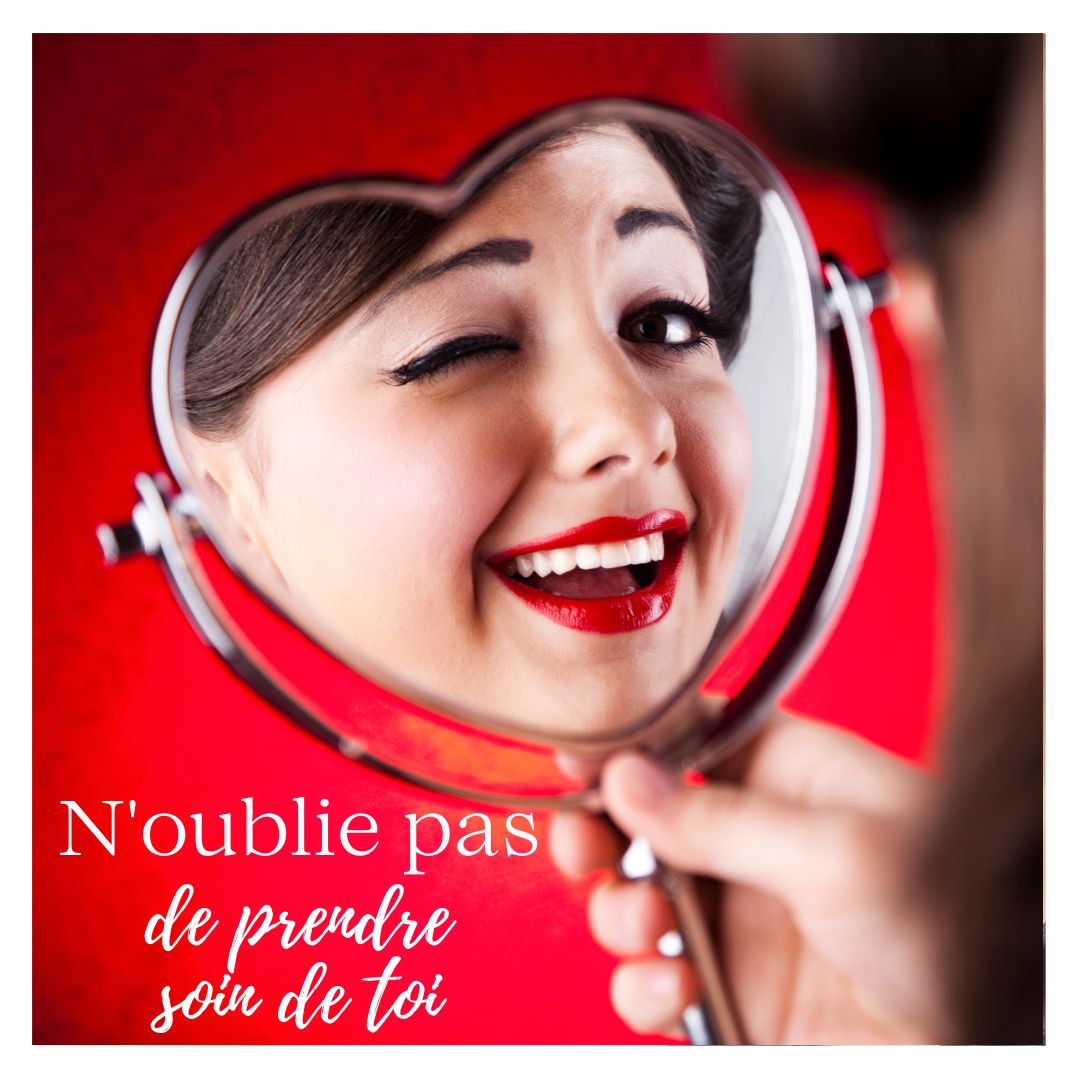 N’oublie pas …. de prendre soin de toi !!